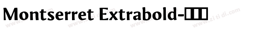 Montserret Extrabold字体转换 Montserret Extrabold字体转换